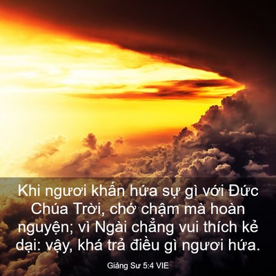 Picture 03 - Giảng Sư 5:4 VIE - Khi ngươi khấn hứa sự gì với Đức - Bible Verse Picture
