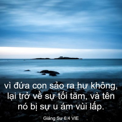 Picture 03 - Giảng Sư 6:4 VIE - vì đứa con sảo ra hư không, lại trở - Bible Verse Picture