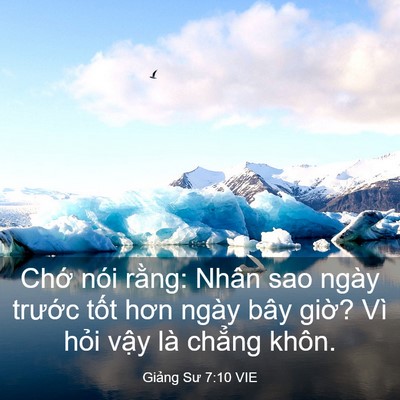 Picture 03 - Giảng Sư 7:10 VIE - Chớ nói rằng: Nhân sao ngày trước tốt - Bible Verse Picture