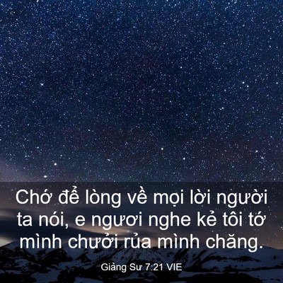 Picture 03 - Giảng Sư 7:21 VIE - Chớ để lòng về mọi lời người ta - Bible Verse Picture