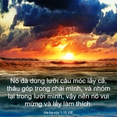 Picture 03 - Ha-ba-cúc 1:15 VIE - Nó đã dùng lưỡi câu móc lấy cả, - Bible Verse Picture