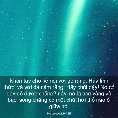 Picture 03 - Ha-ba-cúc 2:19 VIE - Khốn tay cho kẻ nói với gỗ rằng: Hãy - Bible Verse Picture