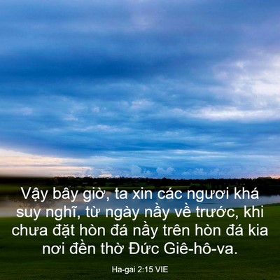 Picture 03 - Ha-gai 2:15 VIE - Vậy bây giờ, ta xin các ngươi khá suy - Bible Verse Picture