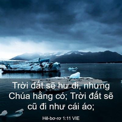 Picture 03 - Hê-bơ-rơ 1:11 VIE - Trời đất sẽ hư đi, nhưng Chúa hằng - Bible Verse Picture