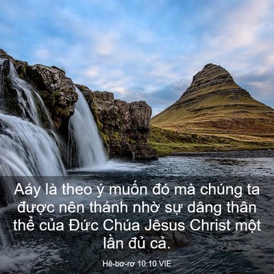 Picture 03 - Hê-bơ-rơ 10:10 VIE - Aáy là theo ý muốn đó mà chúng ta - Bible Verse Picture