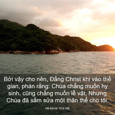 Picture 03 - Hê-bơ-rơ 10:5 VIE - Bởi vậy cho nên, Đấng Christ khi vào - Bible Verse Picture