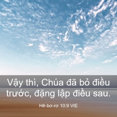 Picture 03 - Hê-bơ-rơ 10:9 VIE - Vậy thì, Chúa đã bỏ điều trước, - Bible Verse Picture