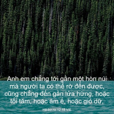 Picture 03 - Hê-bơ-rơ 12:18 VIE - Anh em chẳng tới gần một hòn núi mà - Bible Verse Picture