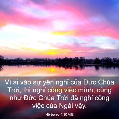 Picture 03 - Hê-bơ-rơ 4:10 VIE - Vì ai vào sự yên nghỉ của Đức Chúa - Bible Verse Picture