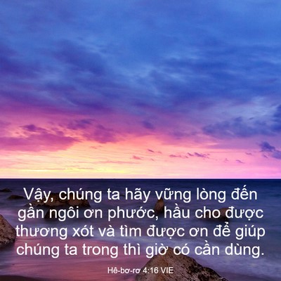 Picture 03 - Hê-bơ-rơ 4:16 VIE - Vậy, chúng ta hãy vững lòng đến gần - Bible Verse Picture