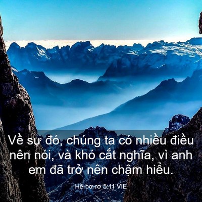 Picture 03 - Hê-bơ-rơ 5:11 VIE - Về sự đó, chúng ta có nhiều điều - Bible Verse Picture