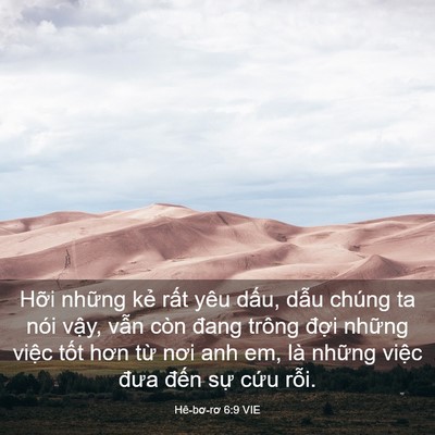 Picture 03 - Hê-bơ-rơ 6:9 VIE - Hỡi những kẻ rất yêu dấu, dẫu chúng - Bible Verse Picture