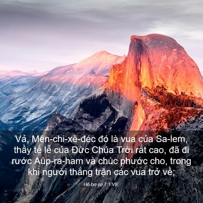 Picture 03 - Hê-bơ-rơ 7:1 VIE - Vả, Mên-chi-xê-đéc đó là vua của - Bible Verse Picture