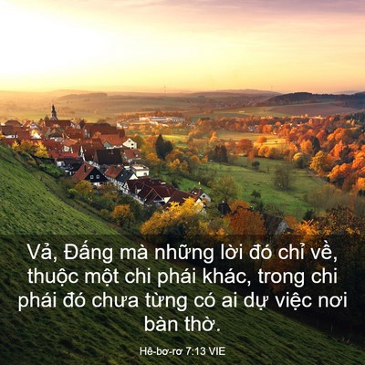 Picture 03 - Hê-bơ-rơ 7:13 VIE - Vả, Đấng mà những lời đó chỉ về, - Bible Verse Picture