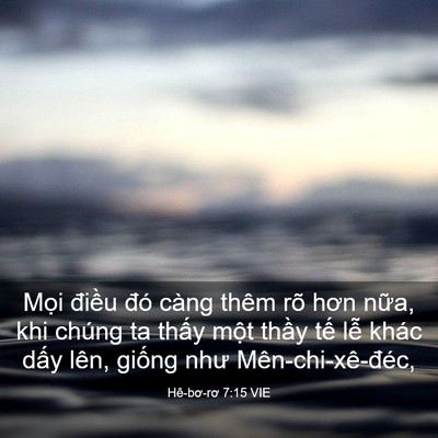Picture 03 - Hê-bơ-rơ 7:15 VIE - Mọi điều đó càng thêm rõ hơn nữa, - Bible Verse Picture