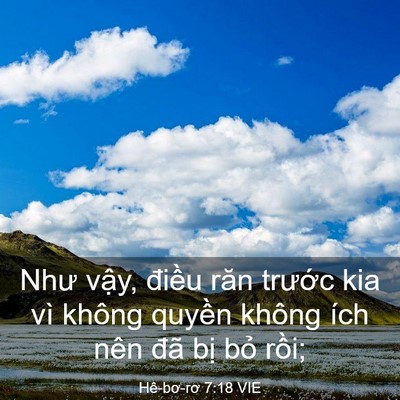 Picture 03 - Hê-bơ-rơ 7:18 VIE - Như vậy, điều răn trước kia vì không - Bible Verse Picture