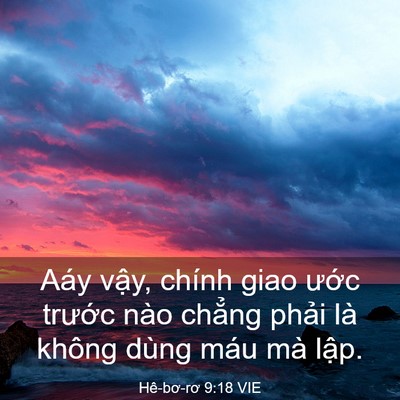 Picture 03 - Hê-bơ-rơ 9:18 VIE - Aáy vậy, chính giao ước trước nào - Bible Verse Picture
