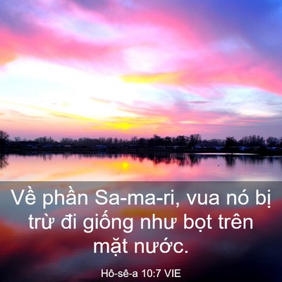 Picture 03 - Hô-sê-a 10:7 VIE - Về phần Sa-ma-ri, vua nó bị trừ đi - Bible Verse Picture