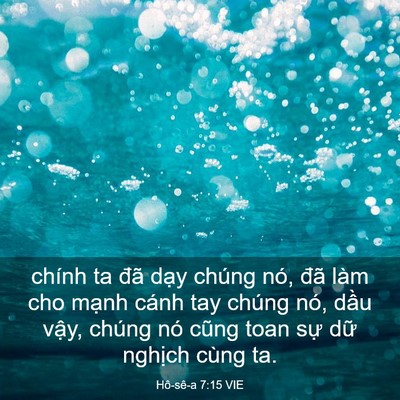 Picture 03 - Hô-sê-a 7:15 VIE - chính ta đã dạy chúng nó, đã làm cho - Bible Verse Picture