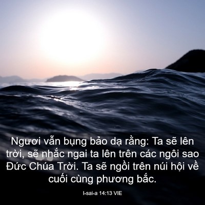 Picture 03 - I-sai-a 14:13 VIE - Ngươi vẫn bụng bảo dạ rằng: Ta sẽ - Bible Verse Picture