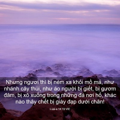 Picture 03 - I-sai-a 14:19 VIE - Nhưng ngươi thì bị ném xa khỏi mồ - Bible Verse Picture
