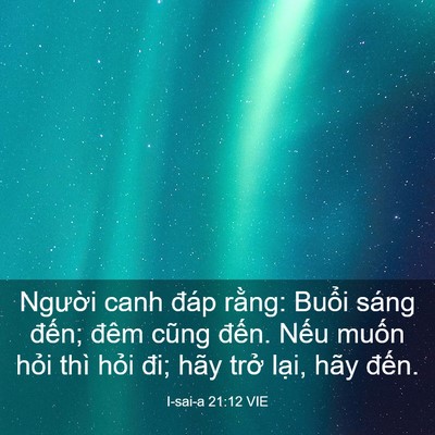 Picture 03 - I-sai-a 21:12 VIE - Người canh đáp rằng: Buổi sáng đến; - Bible Verse Picture