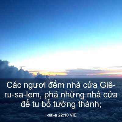Picture 03 - I-sai-a 22:10 VIE - Các ngươi đếm nhà cửa Giê-ru-sa-lem, - Bible Verse Picture