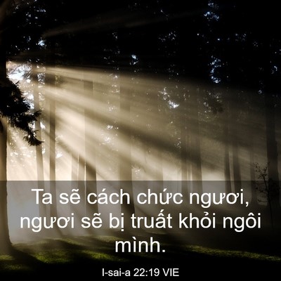 Picture 03 - I-sai-a 22:19 VIE - Ta sẽ cách chức ngươi, ngươi sẽ bị - Bible Verse Picture