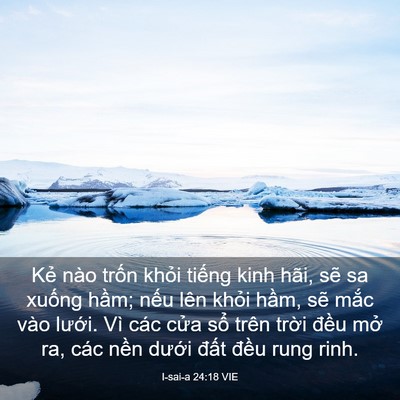 Picture 03 - I-sai-a 24:18 VIE - Kẻ nào trốn khỏi tiếng kinh hãi, sẽ - Bible Verse Picture