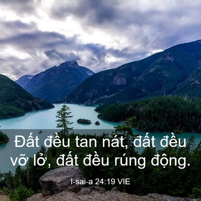 Picture 03 - I-sai-a 24:19 VIE - Đất đều tan nát, đất đều vỡ lở, - Bible Verse Picture