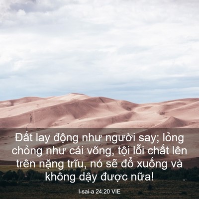 Picture 03 - I-sai-a 24:20 VIE - Đất lay động như người say; lỏng - Bible Verse Picture