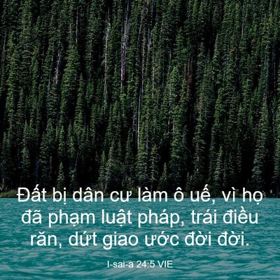 Picture 03 - I-sai-a 24:5 VIE - Đất bị dân cư làm ô uế, vì họ đã - Bible Verse Picture