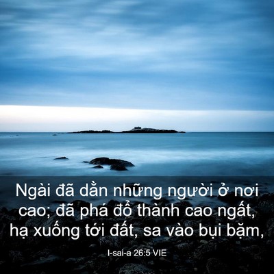 Picture 03 - I-sai-a 26:5 VIE - Ngài đã dằn những người ở nơi cao; - Bible Verse Picture