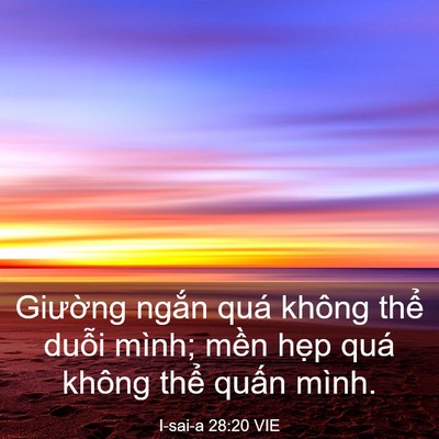 Picture 03 - I-sai-a 28:20 VIE - Giường ngắn quá không thể duỗi mình; - Bible Verse Picture