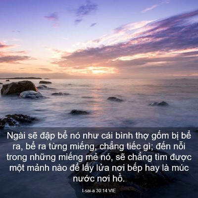 Picture 03 - I-sai-a 30:14 VIE - Ngài sẽ đập bể nó như cái bình thợ - Bible Verse Picture