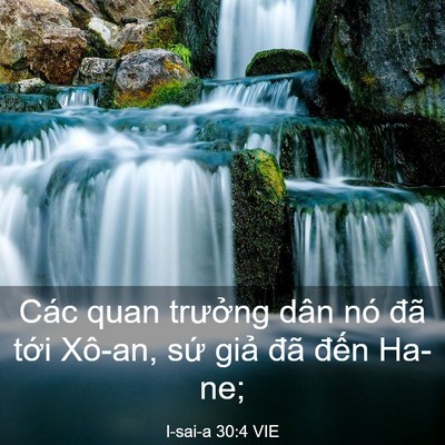 Picture 03 - I-sai-a 30:4 VIE - Các quan trưởng dân nó đã tới Xô-an, - Bible Verse Picture
