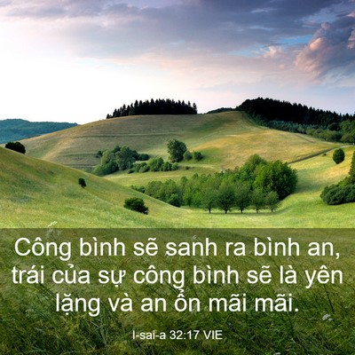 Picture 03 - I-sai-a 32:17 VIE - Công bình sẽ sanh ra bình an, trái của - Bible Verse Picture