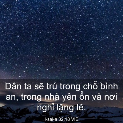 Picture 03 - I-sai-a 32:18 VIE - Dân ta sẽ trú trong chỗ bình an, trong - Bible Verse Picture