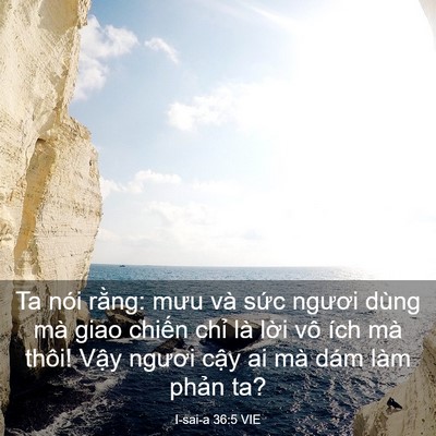 Picture 03 - I-sai-a 36:5 VIE - Ta nói rằng: mưu và sức ngươi dùng mà - Bible Verse Picture