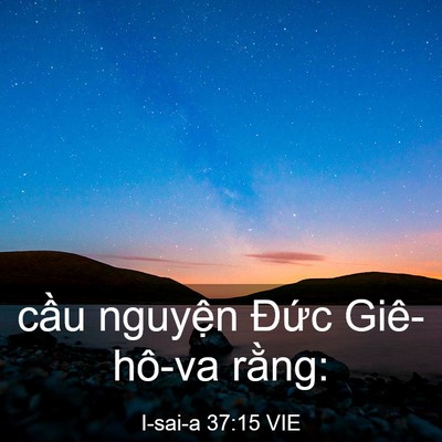 Picture 03 - I-sai-a 37:15 VIE - cầu nguyện Đức Giê-hô-va - Bible Verse Picture