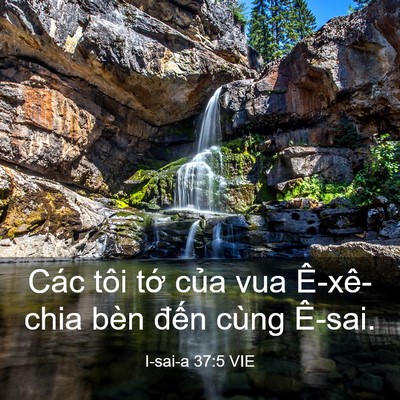 Picture 03 - I-sai-a 37:5 VIE - Các tôi tớ của vua Ê-xê-chia bèn đến - Bible Verse Picture