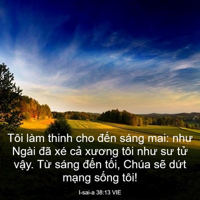 Picture 03 - I-sai-a 38:13 VIE - Tôi làm thinh cho đến sáng mai: như Ngài - Bible Verse Picture