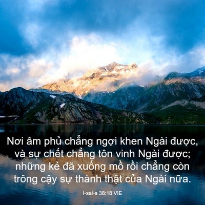 Picture 03 - I-sai-a 38:18 VIE - Nơi âm phủ chẳng ngợi khen Ngài - Bible Verse Picture