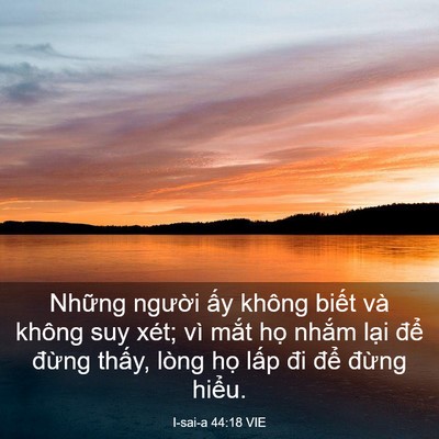 Picture 03 - I-sai-a 44:18 VIE - Những người ấy không biết và không - Bible Verse Picture
