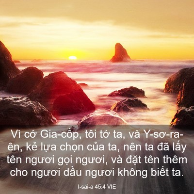 Picture 03 - I-sai-a 45:4 VIE - Vì cớ Gia-cốp, tôi tớ ta, và - Bible Verse Picture