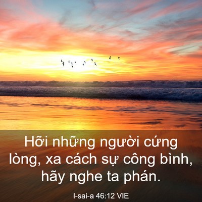 Picture 03 - I-sai-a 46:12 VIE - Hỡi những người cứng lòng, xa cách - Bible Verse Picture