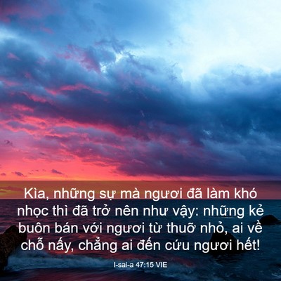 Picture 03 - I-sai-a 47:15 VIE - Kìa, những sự mà ngươi đã làm khó - Bible Verse Picture