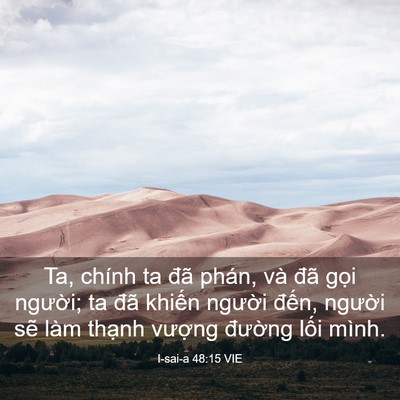 Picture 03 - I-sai-a 48:15 VIE - Ta, chính ta đã phán, và đã gọi - Bible Verse Picture