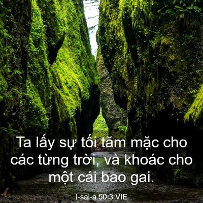Picture 03 - I-sai-a 50:3 VIE - Ta lấy sự tối tăm mặc cho các từng - Bible Verse Picture