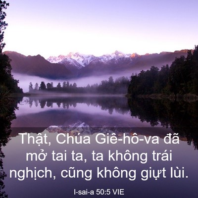Picture 03 - I-sai-a 50:5 VIE - Thật, Chúa Giê-hô-va đã mở tai ta, ta - Bible Verse Picture
